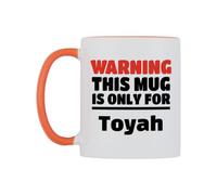 WeDoMugs Warning This Mug is ONLY for Toyah Ceramic Mug