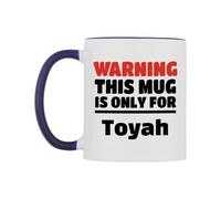 WeDoMugs Warning This Mug is ONLY for Toyah Ceramic Mug