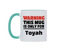 WeDoMugs Warning This Mug is ONLY for Toyah Ceramic Mug