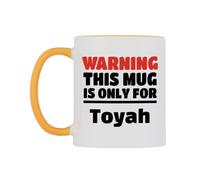 WeDoMugs Warning This Mug is ONLY for Toyah Ceramic Mug