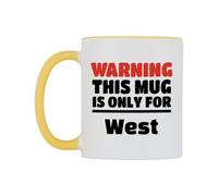 WeDoMugs Warning This Mug is ONLY for West Ceramic Mug