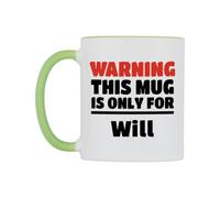 WeDoMugs Warning This Mug is ONLY for Will Ceramic Mug