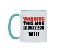 WeDoMugs Warning This Mug is ONLY for Will Ceramic Mug