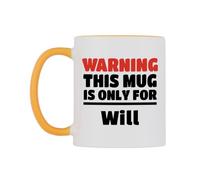 WeDoMugs Warning This Mug is ONLY for Will Ceramic Mug