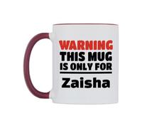 WeDoMugs Warning This Mug is ONLY for Zaisha Ceramic Mug