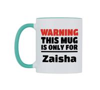 WeDoMugs Warning This Mug is ONLY for Zaisha Ceramic Mug