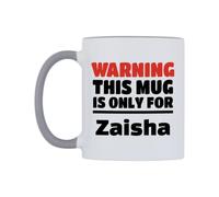 WeDoMugs Warning This Mug is ONLY for Zaisha Ceramic Mug