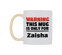 WeDoMugs Warning This Mug is ONLY for Zaisha Ceramic Mug