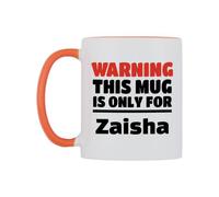 WeDoMugs Warning This Mug is ONLY for Zaisha Ceramic Mug
