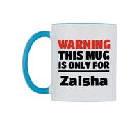 WeDoMugs Warning This Mug is ONLY for Zaisha Ceramic Mug