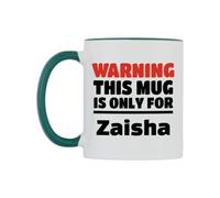 WeDoMugs Warning This Mug is ONLY for Zaisha Ceramic Mug