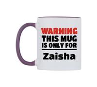 WeDoMugs Warning This Mug is ONLY for Zaisha Ceramic Mug