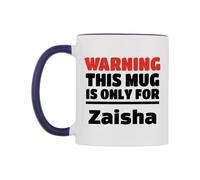 WeDoMugs Warning This Mug is ONLY for Zaisha Ceramic Mug