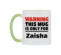 WeDoMugs Warning This Mug is ONLY for Zaisha Ceramic Mug