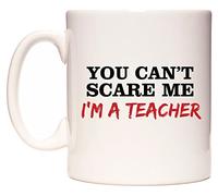WeDoMugs You Can't Scare Me I'm a Teacher 11oz Ceramic Coffee Tea Gift Mug Cup