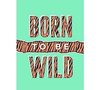 Wee Blue Coo Born to be Wild Tiger Wall Art Print
