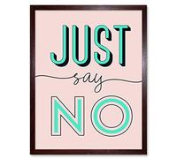 Wee Blue Coo Just Say No Modern Cute Typography Art Print Framed Poster Wall Decor 12x16 inch