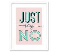 Wee Blue Coo Just Say No Modern Cute Typography Artwork Framed Wall Art Print 12X16 Inch