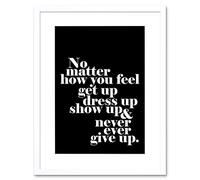 Wee Blue Coo Motivational Quote No Matter How You Feel Framed Wall Art Print