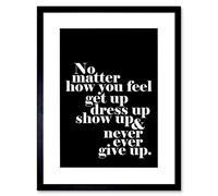 Wee Blue Coo Motivational Quote No Matter How You Feel Framed Wall Art Print