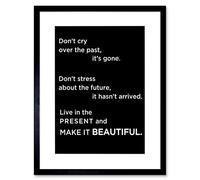 Wee Blue Coo PAST FUTURE PRESENT BEAUTIFUL QUOTE WHITE ON BLACK FRAMED ART PRINT B12X13821