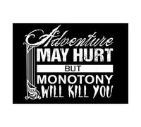 Wee Blue Coo Quote Adventure May Hurt Monotony Will Kill You Wall Art Print