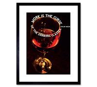 Wee Blue Coo QUOTE OSCAR WILDE WORK CURSE DRINKING CLASSES FRAMED PRINT F97X4375
