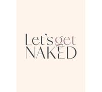 Wee Blue Coo Unframed Wall Art Softly Lets Get Naked Typography - 12X16 Inch