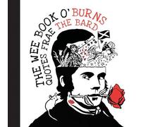 Wee Book o' Burns: Quotes Frae the Bard