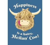 Wee Hamish Scottish Highland Cow. Happiness Is A Hairy, Heilan Coo!: 8.5 x 11 Inch Blank Wide Ruled Composition Notebook For Creative Writing And Notes.