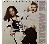Wee Papa Girl Rappers - Be Aware