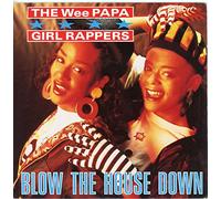 WEE PAPA GIRL RAPPERS - BLOW THE HOUSE DOWN - 7 inch vinyl / 45