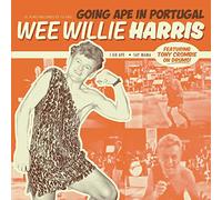 Wee Willie Harris - Goin' Ape In Portugal [7" VINYL]