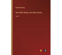 Wee Willie Winkie, and Other Stories: Vol. 2