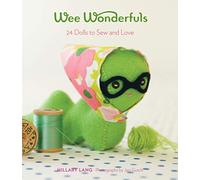 Wee Wonderfuls: 24 Dolls to Sew and Love