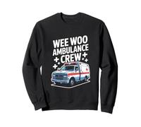 Wee Woo Ambulance Crew Funny EMT Nurse Sweatshirt