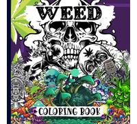 Weed Coloring Book: Trippy Advisor | Stoner Color Book | Psychedelic & Marijuana Coloring Book | Things To Do When Bored