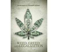 Weed, Greed And Legalization