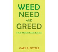 Weed, Need and Greed: A Study of Domestic Cannabis Cultivation