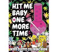 Weed quotes 90s Cartoon Stoner Coloring Book For Adults: Funny Stoner quotes Coloring Pages: 90s Cartoon Trippy Stoner quotes Coloring Book To Have Fun and Relax, Perfect Stoner Gift for Men and Women