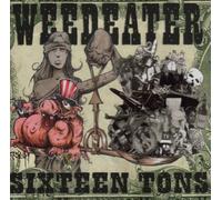Weedeater - Sixteen Tons