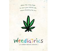 Weediatrics: A Covert Medical Mission