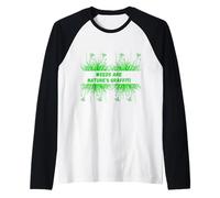 Weeds Are Nature's Graffiti Outdoor Plant Enthusiasts Tee Raglan Baseball Tee