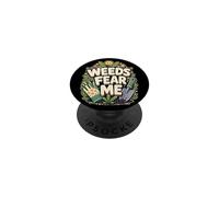 WEEDS FEAR ME Gardener Confidence PopSockets Adhesive PopGrip
