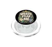 WEEDS FEAR ME Gardener Confidence PopSockets PopGrip for MagSafe