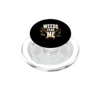 Weeds Fear Me Gardening Gardener PopSockets PopGrip for MagSafe