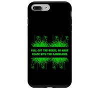 Weeds Pull out the weeds Outdoor Plant Enthusiasts Tee Case for iPhone 7 Plus/8 Plus