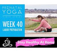 Week 40- Prenatal Yoga Series - Labor Preparation
