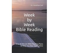 Week by Week Bible Reading: 5 to 30 Minute Bible Reading Plans to Help You Hear God’s Voice (Bible Study Tools)