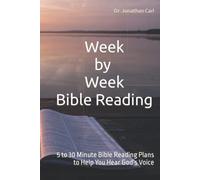 Week by Week Bible Reading: 5 to 30 Minute Bible Reading Plans to Help You Hear God’s Voice (Bible Study Tools)